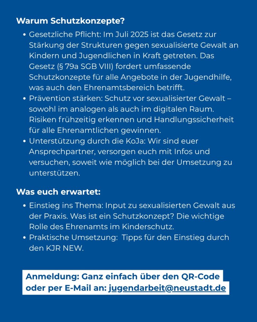 Rückseite des Flyers: Warum Schutzkonzepte, was euch erwartet und Anmeldung über QR-Code oder per E-Mail an jugendarbeit@neustadt.de